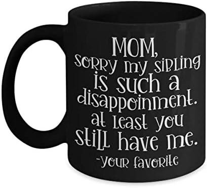 Забавен подарък на майка си за Деня На Майката, Чаша от деца - Съжалявам, Че Моите Братя И Сестри е Такова Разочарование - Забавен подарък За майките За Рожден Ден, Коледни чаши за Кафе За